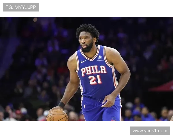 恩比德内线单打贡献提升明显，挡拆制造对位优势助76人稳定攻防